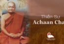 Thiền Sư Ajahn Chah (1918 - 1992)
