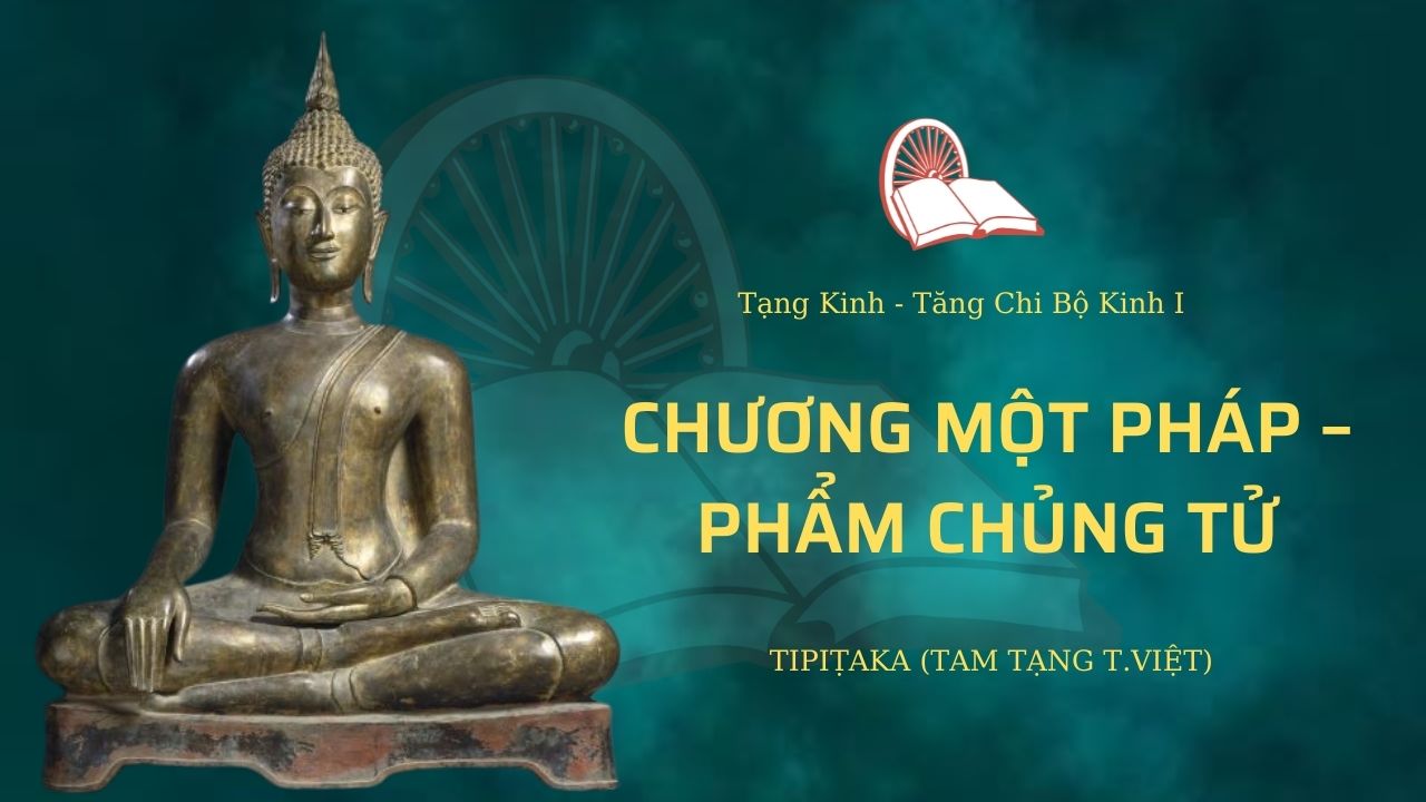 Tạng Kinh - Kinh Tăng Chi Bộ - Chương Một Pháp - Phẩm Chủng Tử