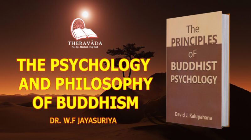 THE PSYCHOLOGY AND PHILOSOPHY OF BUDDHISM - DR. W.F JAYASURIYA