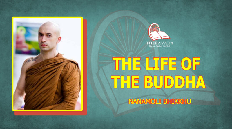 THE LIFE OF THE BUDDHA - NANAMOLI BHIKKHU