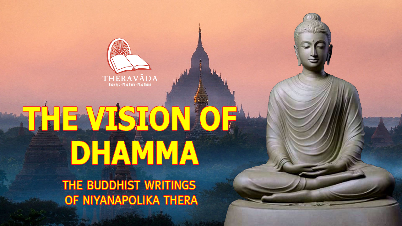 THE VISION OF DHAMMA THE BUDDHIST WRITINGS OF NIYANAPOLIKA THERA