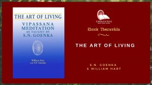 THE ART OF LIVING - S.N. GOENKA & WILLIAM HART