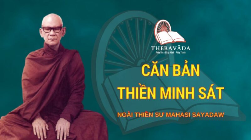 Căn Bản Thiền Minh Sát - Ngài Thiền Sư Mahāsī