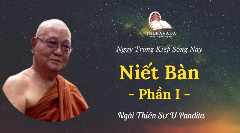 Niet-ban-phan-I-Ngay-trong-kiep-song-nay-U-Pandita-Theravada