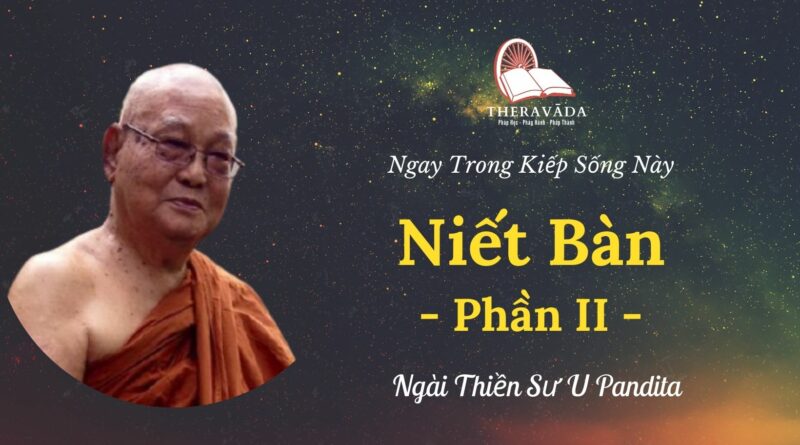 Niet-ban-phan-II-Ngay-trong-kiep-song-nay-U-Pandita-Theravada