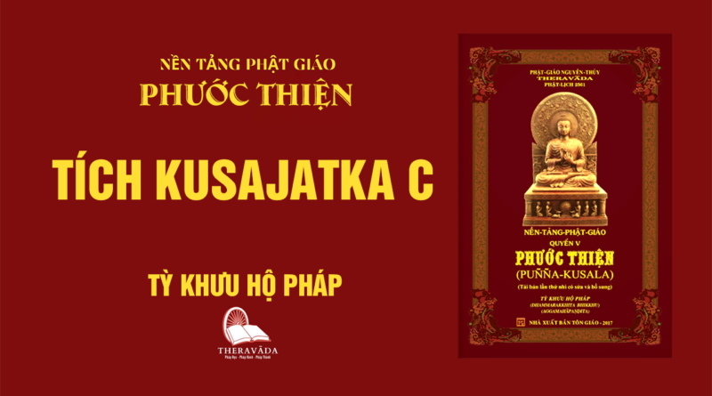 Videos [PHƯỚC THIỆN] 08. Tích Kusajatka C - Tỳ Khưu Hộ Pháp