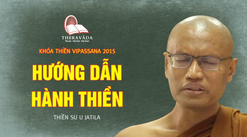 Videos 1. Hướng Dẫn Hành Thiền | Thiền Sư U Jatila - Khóa Thiền Năm 2015