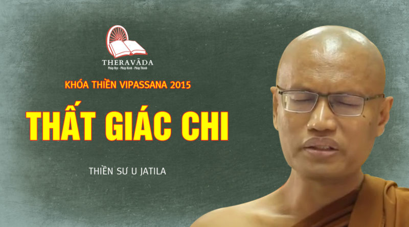 Videos 12. Thất Giác Chi | Thiền Sư U Jatila - Khóa Thiền Năm 2015