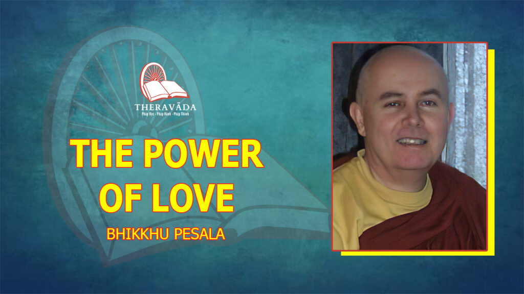 THE POWER OF LOVE - BHIKKHU PESALA