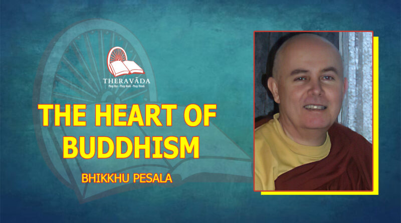 THE HEART OF BUDDHISM - BHIKKHU PESALA