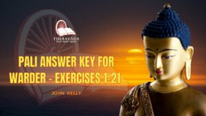 PALI ANSWER KEY FOR WARDER - EXERCISES 1-21 - BY JOHN KELLY