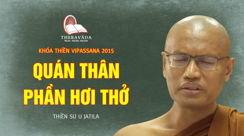 Videos 3. Quán Thân Phần Hơi Thở | Thiền Sư U Jatila - Khóa Thiền Năm 2015