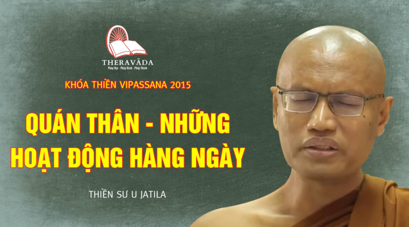 Videos 4. Quán Thân - Những Hoạt Động Hàng Ngày | Thiền Sư U Jatila - Khóa Thiền Năm 2015