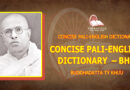 CONCISE PALI-ENGLISH DICTIONARY - BH -