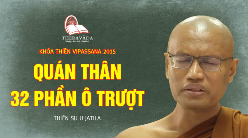 Videos 5. Quán Thân - 32 Phần Ô Trượt | Thiền Sư U Jatila - Khóa Thiền Năm 2015