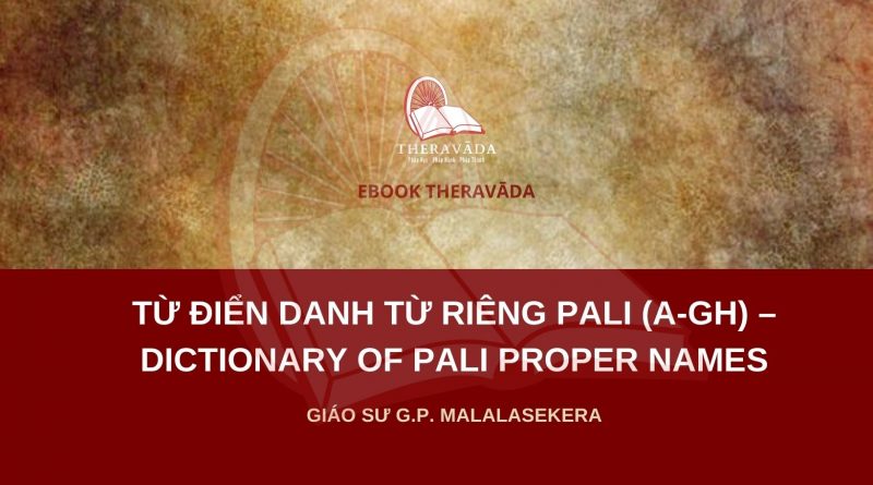 Từ Điển Danh Từ Riêng Pali (A-Gh) - Dictionary Of Pali Proper Names - Gs.  G.P. Malalasekera