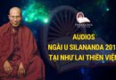 AUDIOS NGÀI U SILANANDA 2011 TẠI NHƯ LAI THIỀN VIỆN