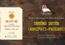 DUYÊN HỆ TRONG ĐỜI SỐNG BÌNH NHẬT - TRƯỞNG DUYÊN (ADHIPATI-PACCAYO)