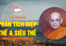 Videos 24. Phân Tích Hiệp Thế & Siêu Thế | Thiền Sư Acharya Buddharakkhita – Đoạn Trừ Lậu Hoặc
