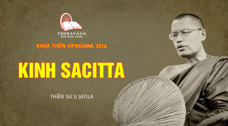 Videos 7. Kinh Sacitta | Thiền Sư U Jatila - Khóa Thiền Năm 2016