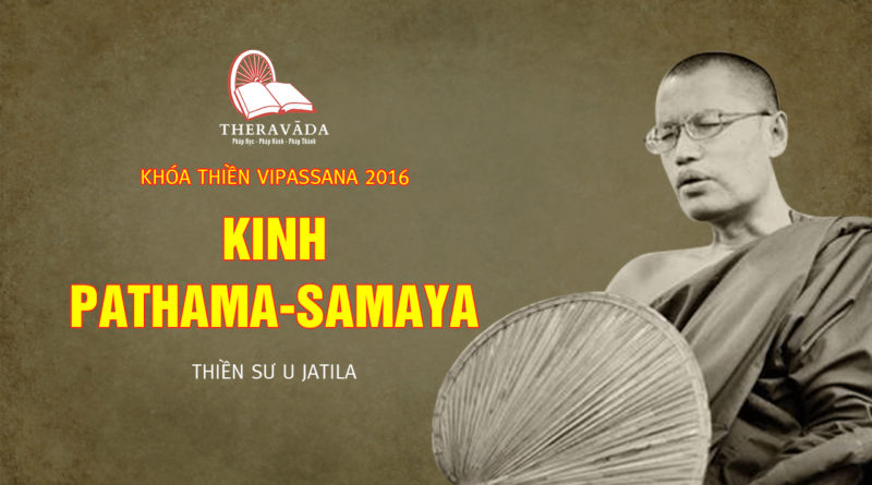 Videos 8. Kinh Pathama - Samaya | Thiền Sư U Jatila - Khóa Thiền Năm 2016