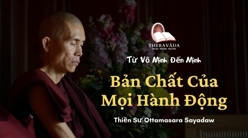 Ban-chat-cua-moi-hanh-dong-Tu-vo-minh-den-minh-Thien-su-Ottamasara-Theravada