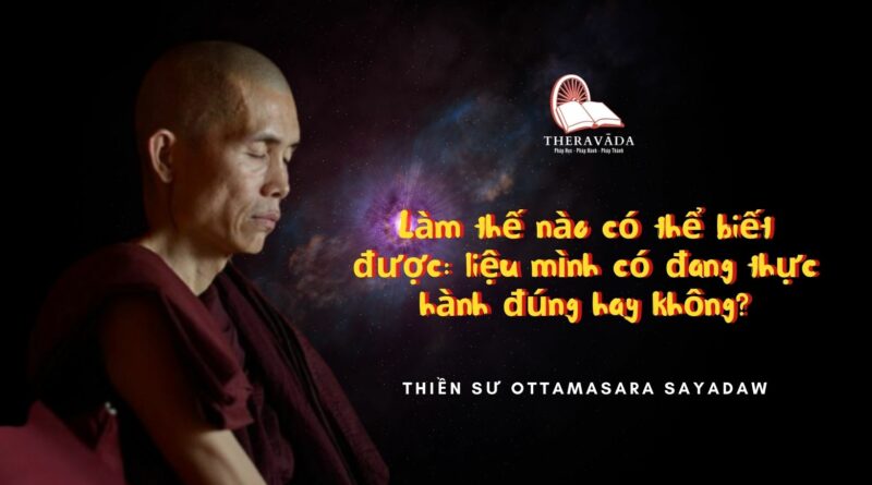 Lam-the-nao-biet-minh-co-thuc-su-hanh-thien-dung-hay-khong-Thien-su-Ottamasara-Theravada