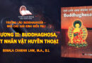 CHƯƠNG II: BUDDHAGHOSA, MỘT NHÂN VẬT HUYỀN THOẠI