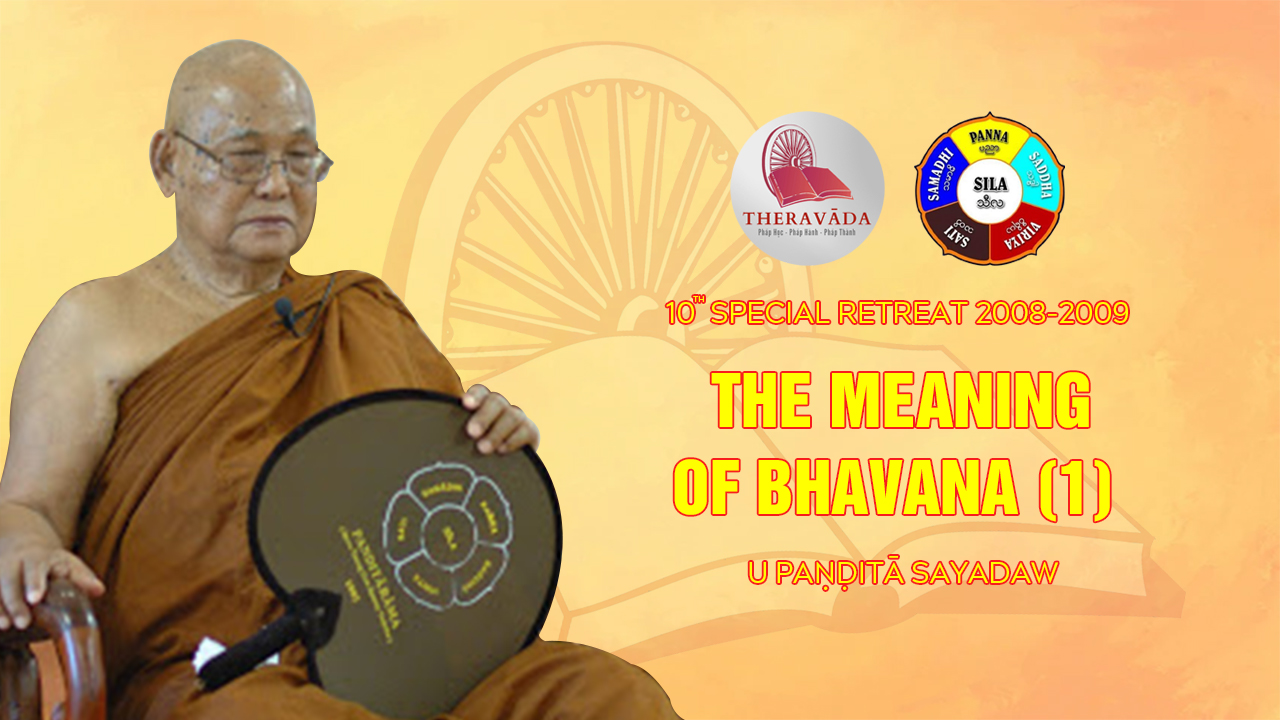 Video 43. The Meaning Of Bhavana (1) U Paṇḍitā Sayadaw 10th Special