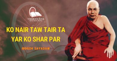 KO NAIR TAW TAIR TA YAR KO SHAR PAR - MOGOK SAYADAW