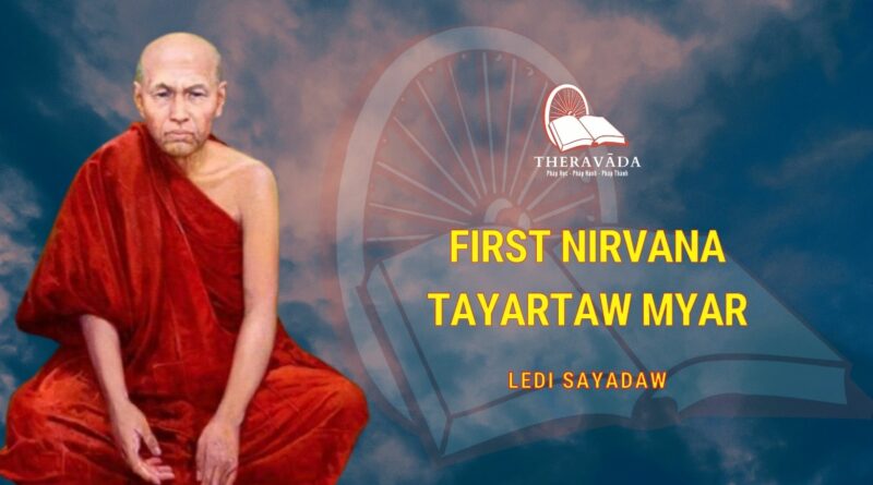 FIRST NIRVANA TAYARTAW MYAR - LEDI SAYADAW