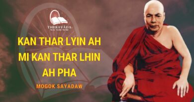 KAN THAR LYIN AH MI KAN THAR LHIN AH PHA - MOGOK SAYADAW