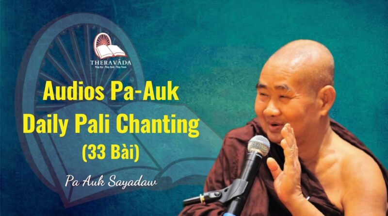 Audios Pa-auk Daily Pali Chanting (33 Bài)