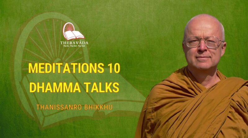 MEDITATIONS 10 DHAMMA TALKS - THANISSANRO BHIKKHU