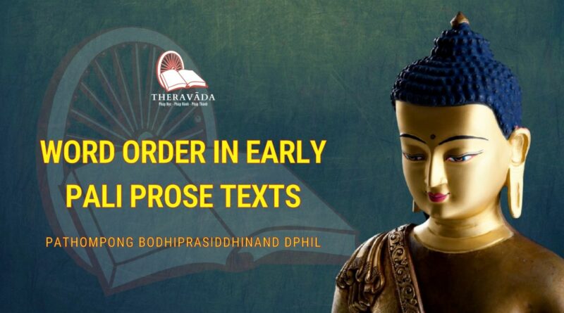 WORD ORDER IN EARLY PALI PROSE TEXTS - PATHOMPONG BODHIPRASIDDHINAND DPHIL (OXON)
