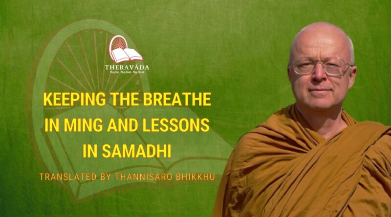 KEEPING THE BREATHE IN MING AND LESSONS IN SAMADHI - TRANSLATED BY THANNISARO BHIKKHU