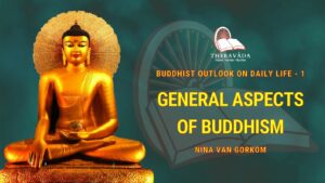 Buddhist Outlook On Daily Life - 1. General Aspects Of Buddhism