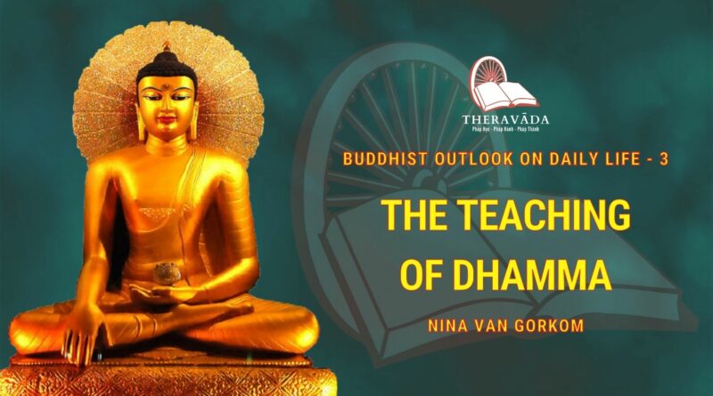 Buddhist Outlook On Daily Life - 3. The Teaching Of Dhamma