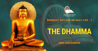 Buddhist Outlook On Daily Life - 7. The Dhamma
