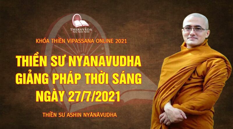 Vipassana Online: Vấn Đáp Cùng Thiền Sư Nyanavudha 27/7/2021
