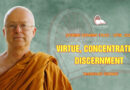 Video 12. Virtue, Concentration, Discernment | Thanissaro Bhikkhu – Evening Dhamma Talk April 2021