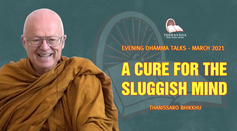 evening dhamma talk march 2021 thanissaro bhikkhu 2