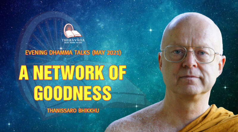 evening dhamma talk may 2021 thanissaro bhikkhu 7