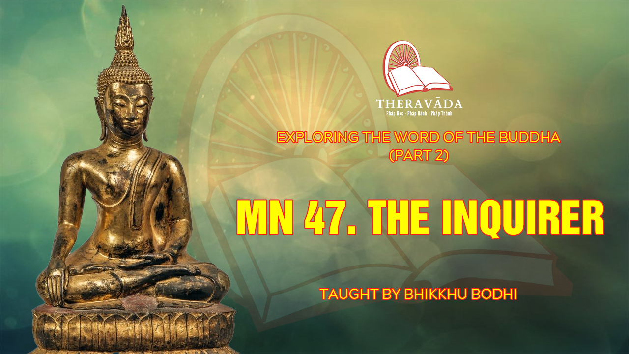 Video 10. Mn 47. The Inquirer | Exploring The Word Of The Buddha (part ...