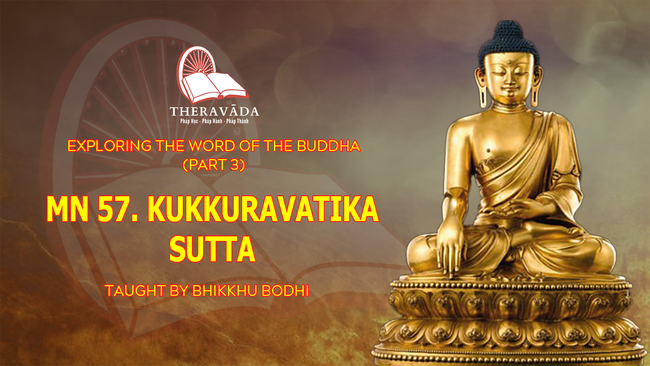 Video 15. Mn 57. Kukkuravatika Sutta | Exploring The Word Of The Buddha