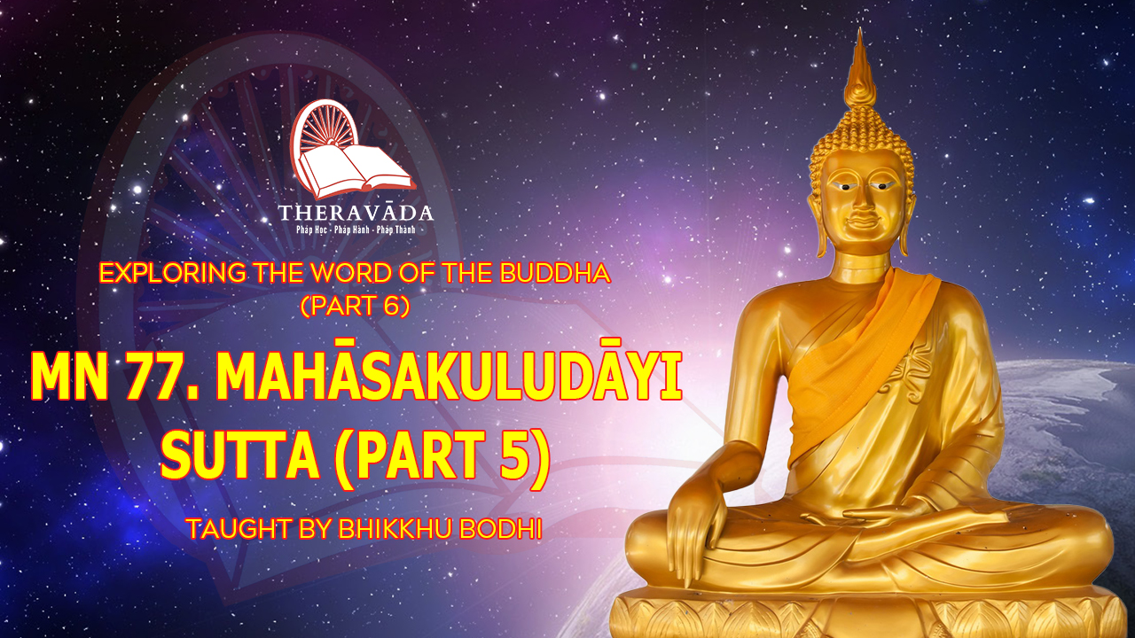 Video 71. Mn 77. Mahāsakuludāyi Sutta (part 5) | Exploring The Word Of ...