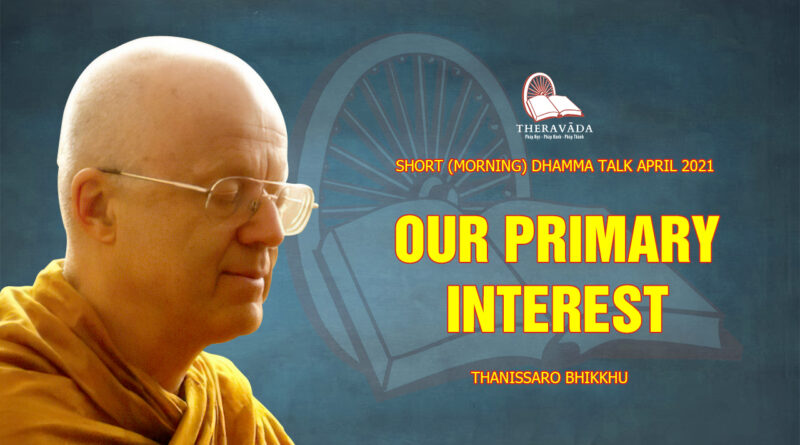 morning short dhamma talk april 2021 thanissaro bhikkhu 1