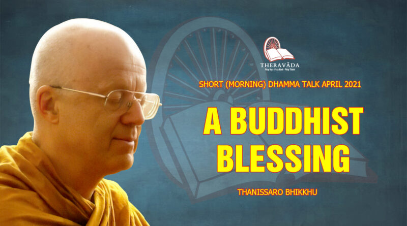 morning short dhamma talk april 2021 thanissaro bhikkhu 13