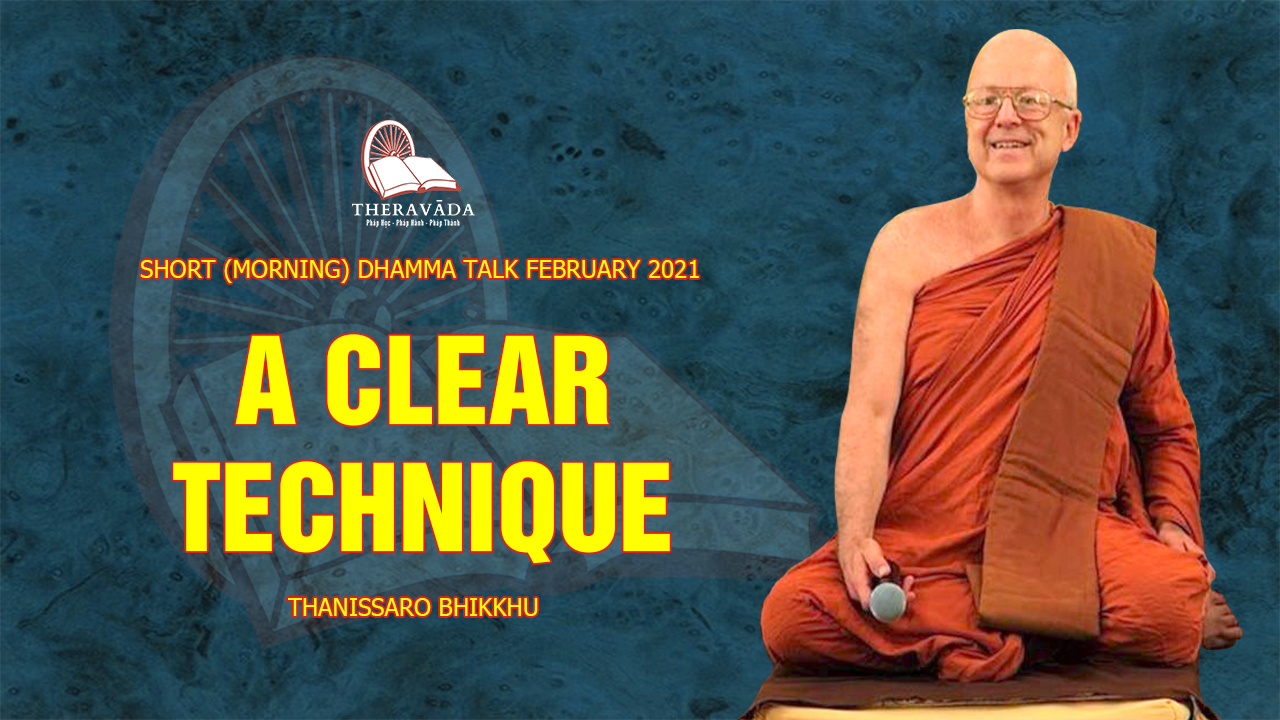 Video 4 A Clear Technique Thanissaro Bhikkhu Morning Short