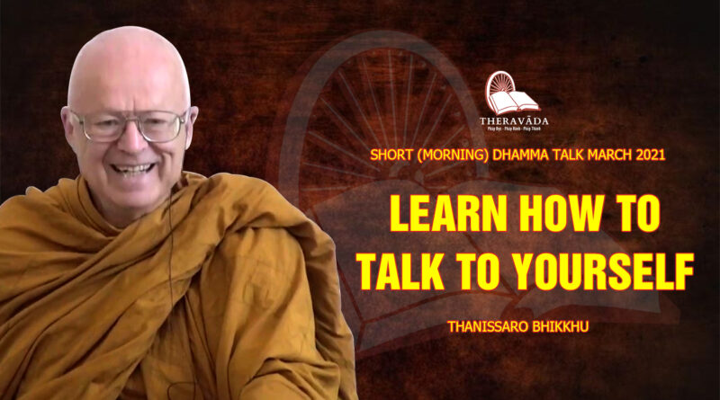 morning short dhamma talk march 2021 thanissaro bhikkhu 7